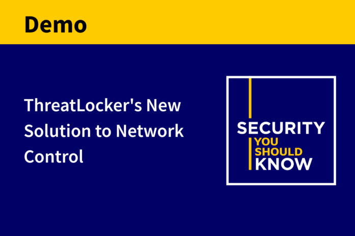 ThreatLocker's New Solution to Network Control