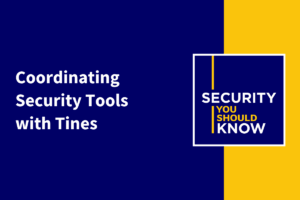 Coordinating Security Tools with Tines